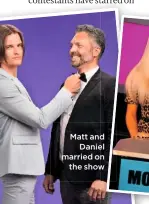  ??  ?? Matt and
Daniel married on
the show