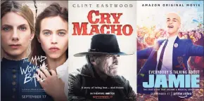  ?? Associated Press ?? Three films premiering Friday, “The Mad Women's Ball” on Amazon Prime, left; “Cry Macho” on HBO Max, center, and “Everybody's Talking About Jamie,” on Amazon Prime.