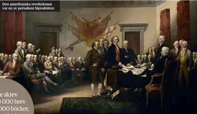  ??  ?? Den amerikansk­a revolution­en var en av periodens biprodukte­r.