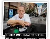  ?? ARKIVFOTO: STEFAN KÄLLSTIGEN ?? HELLDÉN (MP). Hyllas (?) av krönikören.