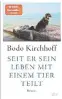  ?? ?? Bodo Kirchhoff. Seit er sein Leben mit einem Tier teilt. dtv, 384 Seiten, 25,50 Euro.