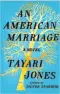  ??  ?? An American Marriage By Tayari Jones (Algonquin; $26.95; 308 pages)