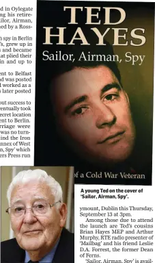  ??  ?? Ted Hayes. A young Ted on the cover of ‘Sailor, Airman, Spy’.