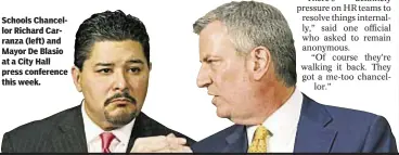  ??  ?? Schools Chancellor Richard Carranza (left) and Mayor De Blasio at a City Hall press conference this week.