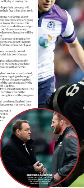  ??  ?? SURPRISE ,SURPRISE Hansen says that one of the big challenges of modern coaching is retaining the element of surprise.