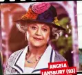  ??  ?? ANGELA LANSBURY (93)