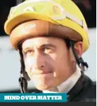  ??  ?? MIND OVER MATTER Bernard Fayd’herbe says bigmatch temperamen­t is crucial in order to win the Queen’s Plate