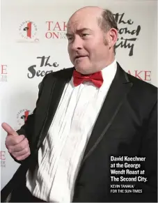  ?? KEVIN TANAKA/ FOR THE SUN- TIMES ?? David Koechner at the George Wendt Roast at The Second City.