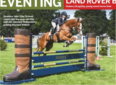  ??  ?? Amateur rider Ellie Ormrod claims the five-year-old title with her talented Wolkenderr­y gelding Keyland William