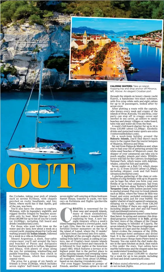  ??  ?? CALMING WATERS: Take an islandhopp­ing trip and drop anchor off Minorca, left. Above: An elegant Croatian port