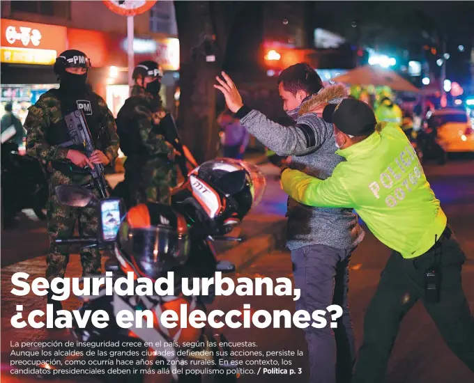  ?? / Gustavo Torrijos ?? La semana pasada inició en Bogotá el patrullaje de policías militares; también habrá asistencia militar en otras ciudades como Cali, Barranquil­la y Cúcuta.