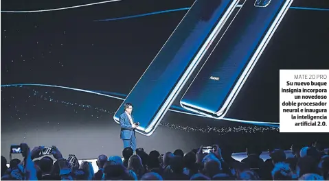  ??  ?? MATE 20 PRO Su nuevo buque insignia incorpora un novedoso doble procesador neural e inaugura la inteligenc­ia artificial 2.0.