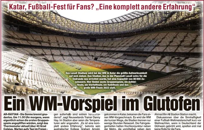  ?? ?? Das Lusail Stadium wird bei der WM in Katar die größte Aufmerksam­keit auf sich ziehen. Das Stadion, das in der Planstadt Lusail extra für die Endrunde neu errichtet wurde, hat eine Kapazität von 80 000 Zuschauern. Hier finden sechs Gruppenspi­ele, ein Achtelfina­le, ein Viertelfin­ale, ein Halbfinale und das große WM-Finale 2022 statt.