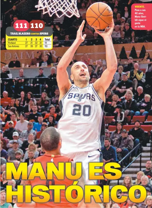  ??  ?? VIGENTE. Pese a sus 40 años, Manu Ginóbili sigue vigente en la NBA.