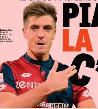  ??  ?? Polacco d’oro Krzysztof Piatek, 23 anni, 6 gol in 5 giornate alla prima stagione