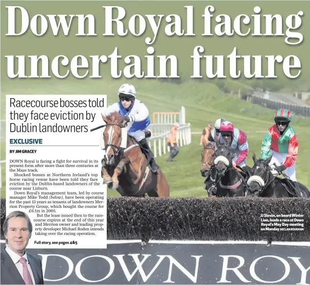  ?? DECLAN ROUGHAN ?? JJ Slevin, on board Winter Lion, leads a race at Down Royal’s May Day meeting on Monday