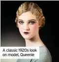  ??  ?? A classic 1920s look on model, Queenie