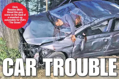  ??  ?? Chris Messina (Nick) filmed this gory scene on the hood of a smashed-up automobile for USA’s “The Sinner.”