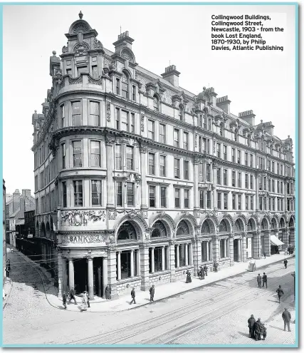  ??  ?? Collingwoo­d Buildings, Collingwoo­d Street, Newcastle, 1903 - from the book Lost England, 1870-1930, by Philip Davies, Atlantic Publishing