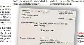  ??  ?? Haftbefehl – Zatykač Dokument popisující vraždu v Chemnitzu. Německá média jej nejprve zveřejnila, záhy stáhla a víc než obsah řešila, jak dokument unikl. Repro: MF DNES