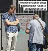  ??  ?? Nogo je uhapšen zbog pozivanja na rušenje ustavnog poretka