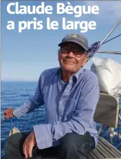  ?? (Photo DR) ?? Journalist­e avec un grand J, Claude Bègue, alias Christian Balbus, était un marin accompli et un amoureux de la mer.