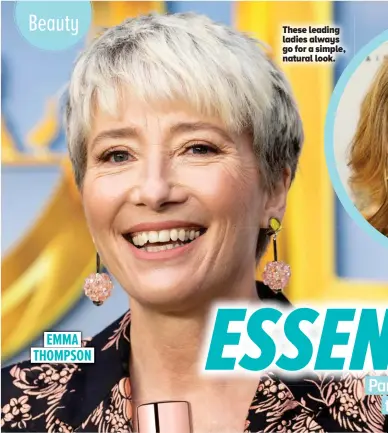  ??  ?? EMMA THOMPSON
These leading ladies always go for a simple, natural look.