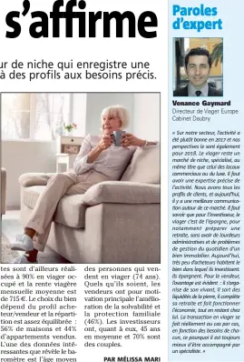  ?? « Sur notre secteur, l’activité a été plutôt bonne en  et nos perspectiv­es le sont également pour . Le viager reste un marché de niche, spécialisé, au même titre que celui des locaux commerciau­x ou du luxe. Il faut avoir une expertise précise de l ??