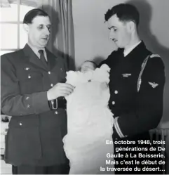  ??  ?? En octobre 1948, trois
génération­s de De Gaulle à La Boisserie. Mais c’est le début de la traversée du désert…