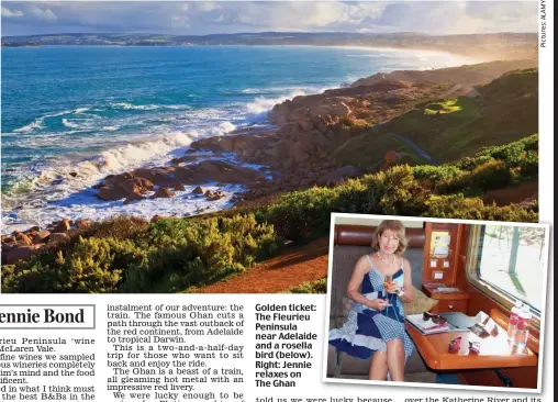  ??  ?? Golden ticket: The Fleurieu Peninsula near Adelaide and a rosella bird (below). Right: Jennie relaxes on The Ghan