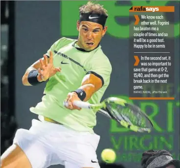  ??  ?? Rafael Nadal is likely to meet Roger Federer if he beats Fabio Fognini in the semifinals.