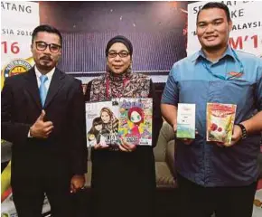  ?? [ FOTO HAFIZ SOHAIMI/BH ] ?? Dari kiri, Mohd Taufik, Pengurus Pemasaran Galeri Ilmu Sdn Bhd, Jalilah Abdullah dan Eksekutif Pemasaran Jualan Sherif, Muhamad Fikri Nawla Shaki ketika sidang media khas Pameran Perdaganga­n Made in Malaysia 2016 di bangunan MARA, Kuala Lumpur, semalam.