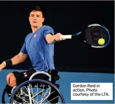  ??  ?? Gordon Reid in action. Photo courtesy of the LTA.