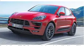  ??  ?? Porsche Macan GTS: Ein Sportwagen im Gewand eines Mittelklas­se-SUV