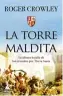  ??  ?? ENSAYO
La torre maldita Roger Crowley Barcelona: Ático de los Libros, 2020 317 pp. 21,90 €