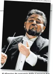  ?? CORTESÍA FÉLIX CARRASCO ?? El director de orquesta Félix Carrasco fue declarado mexicalens­e destacado.