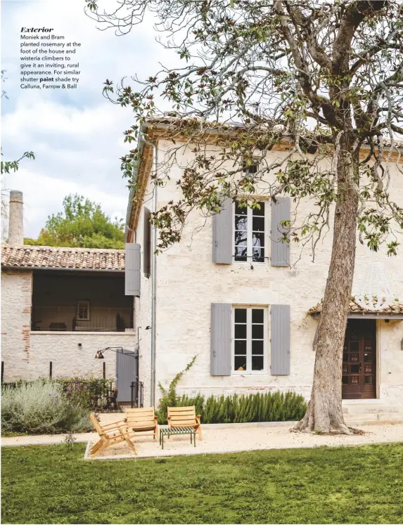  ??  ?? Exterior
Moniek and Bram planted rosemary at the foot of the house and wisteria climbers to give it an inviting, rural appearance. For similar shutter paint shade try Calluna, Farrow & Ball