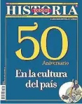  ??  ?? 1967-2017. Todo es Historia