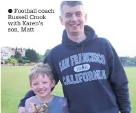  ??  ?? Football coach Russell Crook with Karen’s son, Matt