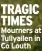  ?? Mourners at Tullyallen in Co Louth ?? TRAGIC TIMES
