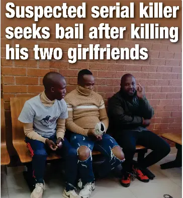 Suspected serial killer seeks bail after killing his two girlfriend­s ...