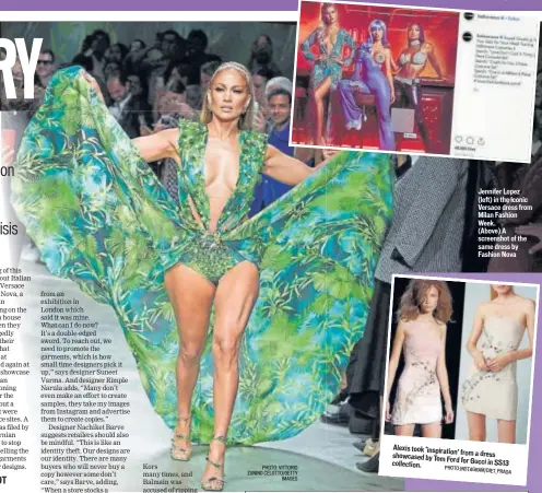  ?? PHOTO: VITTORIO ZUNINO CELOTTO/GETTY IMAGES PHOTO:INSTAGRAM/DIET_PRA ?? Jennifer Lopez (left) in the iconic Versace dress from Milan Fashion Week. (Above) A screenshot of the same dress by Fashion Nova
Alexis took ‘inspiratio­n’ from a dress showcased by Tom
Ford for Gucci in SS13 collection.