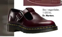  ??  ?? Sko i veganläder, 1 055 kr, Dr. Martens.