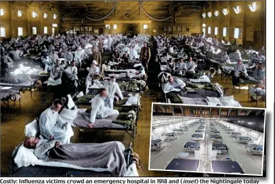  ??  ?? Costly: Influenza victims crowd an emergency hospital in 1918 and ( inset) the Nightingal­e today