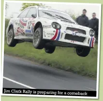  ??  ?? Jim Clark Rally is preparing for a comeback