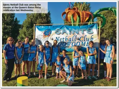  ??  ?? Saints Netball Club was among the masses at the Queen’s Baton Relay celebratio­n last Wednesday.