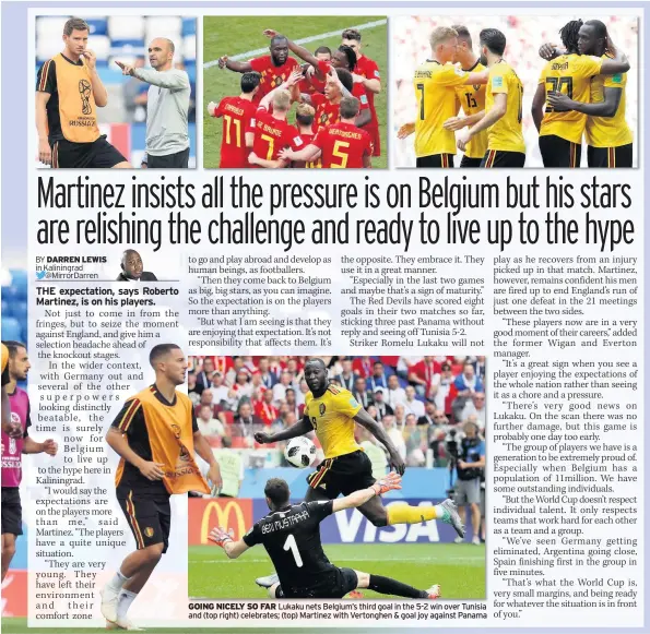  ??  ?? GOING NICELY SO FAR Lukaku nets Belgium’s third goal in the 5-2 win over Tunisia and (top right) celebrates; (top) Martinez with Vertonghen & goal joy against Panama