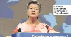  ??  ?? European home affairs commission­er Ylva Johansson