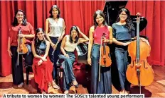  ?? ?? A tribute to women by women: The SOSL's talented young performers