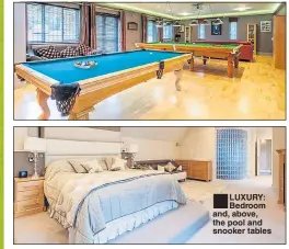  ??  ?? ■ LUXURY: Bedroom and, above, the pool and snooker tables